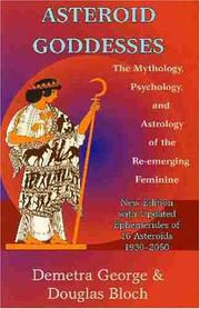 Cover of: Asteroid Goddesses: The Mythology, Psychology, and Astrology of the Re-Emerging Feminine