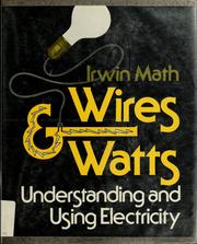 Cover of: Wires and watts: understanding and using electricity