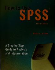 Cover of: How to Use SPSS: a step-by-step guide to analysis and interpretation