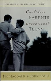 Cover of: Confident parents, exceptional teens: creating a teen-friendly family