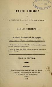 Cover of: Ecce homo!: or, A critical inquiry into the history of Jesus of Nazareth, being a rational analysis of the Gospels