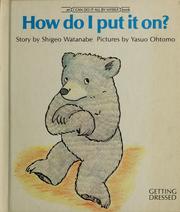 Cover of: How do I put it on?: Getting dressed