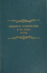 Christian Overholtzer & his father Jacob by Grace Overholtzer Milligan