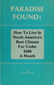 Cover of: Paradise found: how to live in North America's best climate for under $300 a month