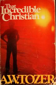 Cover of: That incredible Christian by A. W. Tozer