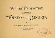 Wharf protection against Teredo and Limnoria by Gulline, H. L., & co., Seattle. [from old catalog]