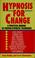 Cover of: Hypnosis for change