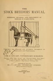 Cover of: The stock breeders' manual.: Breeding, rearing, and treatment of disease in farm stock, including the diseases and accidents incidental to pregnancy and parturition