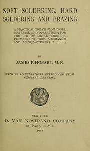 Cover of: Soft soldering; hard soldering and brazing by James F. Hobart