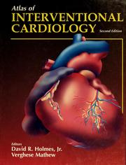 Atlas of interventional cardiology by Verghese Mathew, David R. Holmes