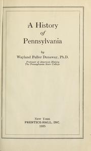 Cover of: A history of Pennsylvania by Wayland Fuller Dunaway