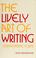 Cover of: The lively art of writing