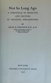 Cover of: Not so long ago: a chronicle of medicine and doctors in colonial Philadelphia