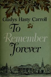 Cover of: To remember forever by Gladys Hasty Carroll, Gladys Hasty Carroll