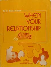 Cover of: When your relationship ends: the divorce process rebuilding blocks