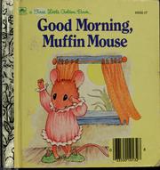Cover of: Good morning, Muffin Mouse