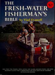 Cover of: The fresh-water fisherman's bible. by Vlad Evanoff