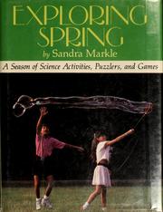 Cover of: Exploring Spring: a season of science activities, puzzles, and games