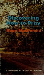 Cover of: Discovering how to pray by Hope MacDonald