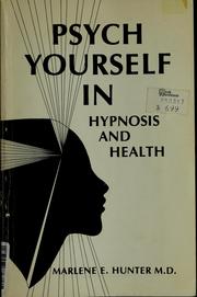 Cover of: Psych Yourself In - Hypnosis and Health by Marlene E. Hunter, Hunter, Marlene E.