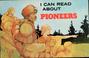 Cover of: I can read about pioneers