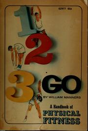 Cover of: 1, 2, 3, go: a handbook of physical fitness