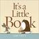 Cover of: It's a Little Book