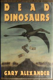 Cover of: Dead dinosaurs: a Luis Balam mystery of the Yucatan