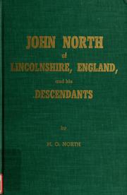 John North of Lincolnshire, England, and his descendants by Mack O. North