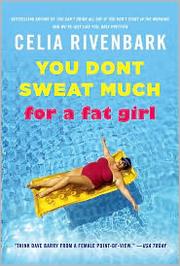 Cover of: You don't sweat much for a fat girl: observations on life from the shallow end of the pool
