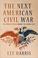 Cover of: The Next American Civil War