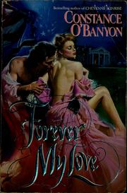 Cover of: Forever my love by Constance O'Banyon