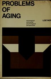 Cover of: Problems of aging: sociological and social psychological perspectives.