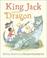 Cover of: King Jack and the dragon
