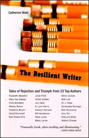 Cover of: The resilient writer: tales of rejection and triumph from 23 top authors