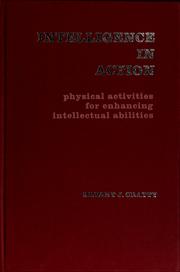 Cover of: Intelligence in action; physical activities for enhancing intellectual abilities