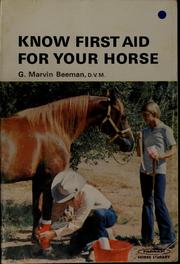 Cover of: Know first aid for your horse by G. Marvin Beeman