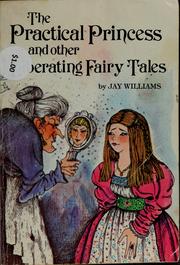 Cover of: The practical princess, and other liberating fairy tales by Jay Williams