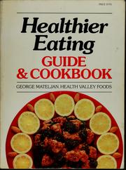 Cover of: Healthier eating guide & cookbook