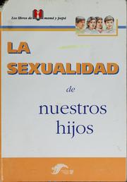 Cover of: La sexualidad de nuestros hijos.