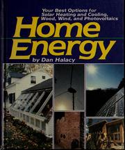 Cover of: Home energy: your best options for solar heating and cooling, wood, wind, and photovoltaics