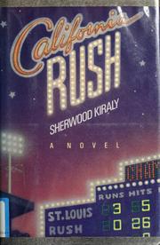 Cover of: California rush by Sherwood Kiraly