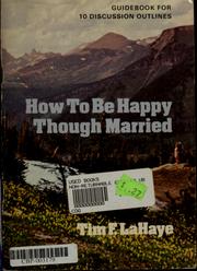 Discussion guide for How to Be Happy Though Married by Tim F. LaHaye