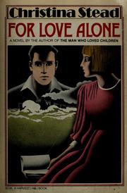 Cover of: For love alone by Christina Stead