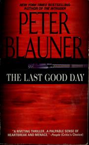 Cover of: The last good day by Peter Blauner
