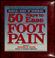Cover of: 50 ways to ease foot pain