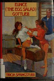 Cover of: Eunice (the egg salad) Gottlieb by Tricia Springstubb