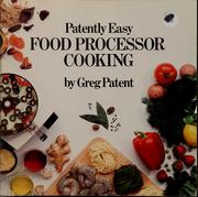 Cover of: Patently easy food processor cooking by Greg Patent