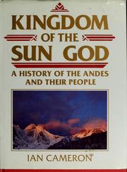 Cover of: Kingdom of the Sun God: a history of the Andes and their people