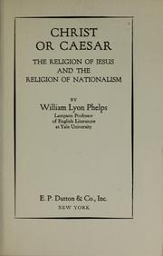 Cover of: Christ or Caesar: the religion of Jesus and the religion of nationalism